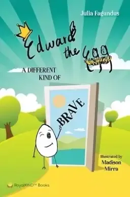 Edward the Egg: A Different Kind of Brave