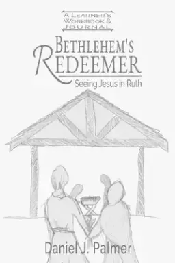 Bethlehem's Redeemer Learner's Workbook and Journal