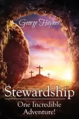 Stewardship: One Incredible Adventure!