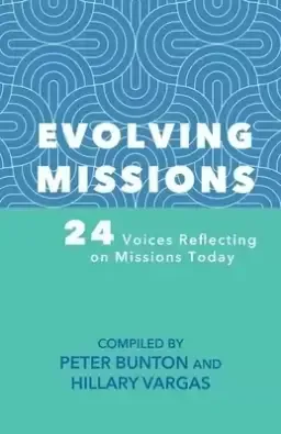 Evolving Missions: 24 Voices Reflecting on Missions