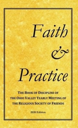 Faith and Practice: The Book of Discipline of the Ohio Valley Yearly Meeting of the Religious Society of Friends