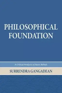 Philosophical Foundation: A Critical Analysis of Basic Beliefs, Second Edition