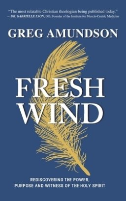 FRESH WIND: Rediscovering the Power, Purpose and Witness of the Holy Spirit