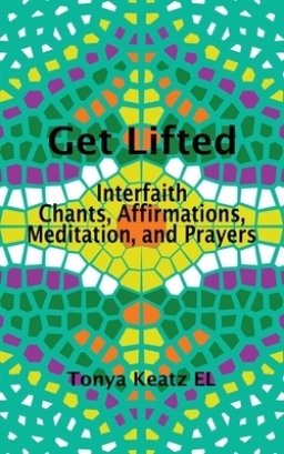 Get Lifted: Interfaith Chants, Affirmations, Meditation, and Prayers