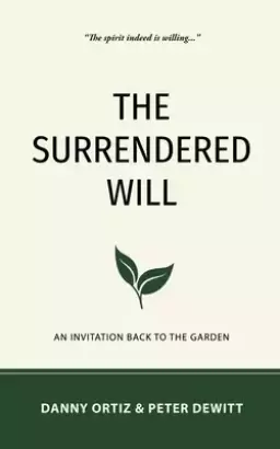 The Surrendered Will: An Invitation Back to the Garden