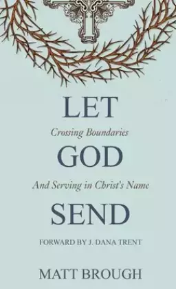 Let God Send: Crossing Boundaries and Serving in Christ's Name