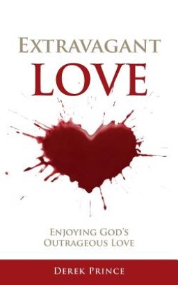 Extravagant Love: Enjoying God's Outrageous Love