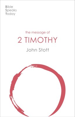 The Message of 2 Timothy