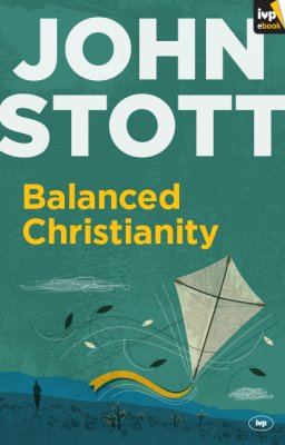 Balanced Christianity (Expanded Edition)