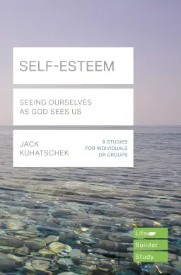 Lifebuilder Bible Study: Self-Esteem