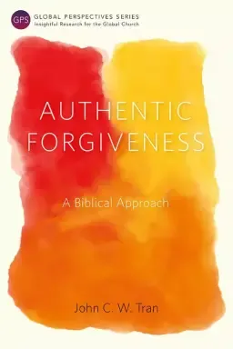 Authentic Forgiveness: A Biblical Approach