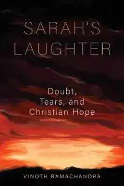 Sarah's Laughter: Doubt, Tears, and Christian Hope