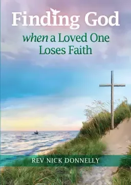 Finding God When a Loved One Loses Faith