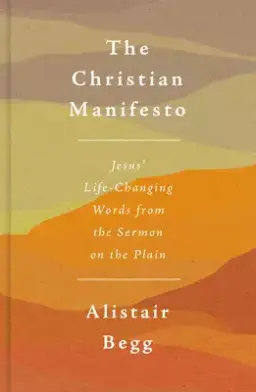 The Christian Manifesto: Jesus' Life-Changing Words from the Sermon on the Plain