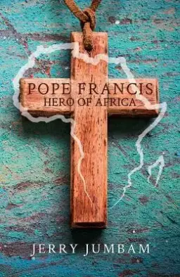 Pope Francis, Hero of Africa