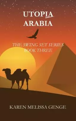 Utopia Arabia: The Swing Set Series Book Three