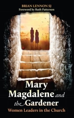 Mary Magdalene and the Gardener: Women Leaders in the Church