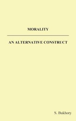 Morality - An Alternative Construct