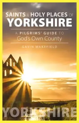 Saints and Holy Places of Yorkshire