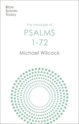 BST The Message of Psalms 1-72