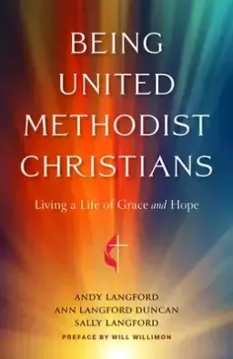 Being United Methodist Christians: Living a Life of Grace and Hope