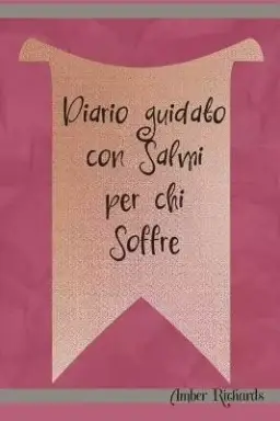 Diario Guidato Con Salmi Per Chi Soffre