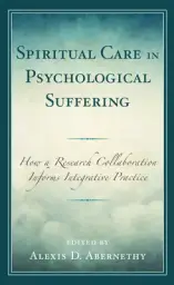 Spiritual Care in Psychological Suffering: How a Research Collaboration Informs Integrative Practice