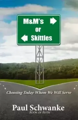 M&m's or Skittles: Choosing Today Whom We Will Serve