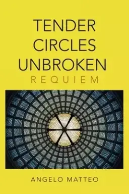 Tender Circles Unbroken: Requiem