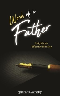 Words of a Father: Insights for Effective Ministry