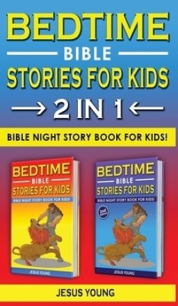 BEDTIME BIBLE STORIES FOR KIDS - 2 in 1: Bible Night Storybook for Kids! Biblical Superheroes Characters Come Alive in Modern Adventures for Children!