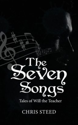 The Seven Songs: Tales of Will the Teacher