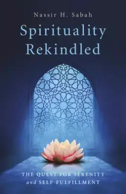 Spirituality Rekindled: The Quest for Serenity and Self-Fulfillment