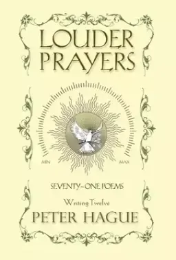 Louder Prayers: Seventy-one Poems