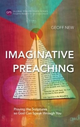 Imaginative Preaching: Praying the Scriptures so God can Speak through You