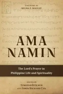 Ama Namin: The Lord's Prayer in Philippine Life and Spirituality