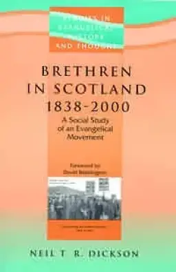 Brethren in Scotland 1838-2000: A Social Study of an Evangelical Movement