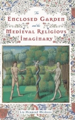 The Enclosed Garden and the Medieval Religious Imaginary