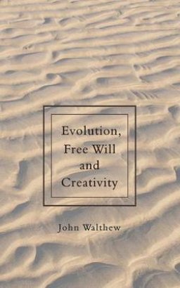 Evolution, Free Will and Creativity