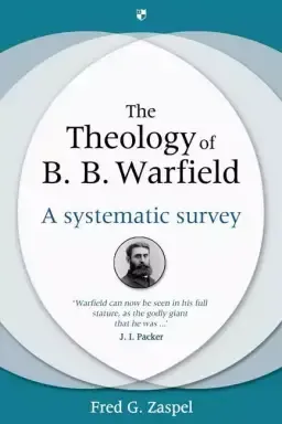 The Theology of B B Warfield