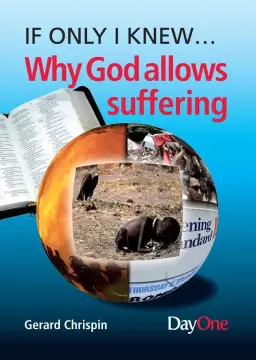 If Only I Knew... Why God Allows Suffering