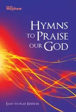 Hymns To Praise Our God Easy To Play Edition