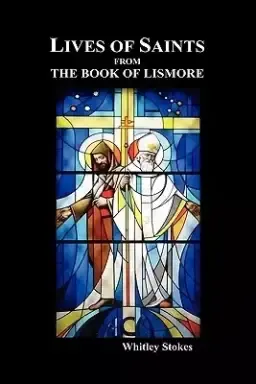 Lives of Saints from the Book of Lismore