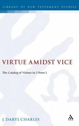 Virtue Amidst Vice : Library of New Testament Studies