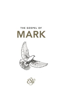 ESV Mark's Gospel