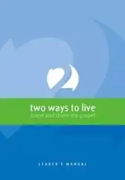 Two Ways To Live Leaders Manual