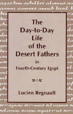 Day-to-day Life Of The Desert Fathers In Fourth-century Egypt