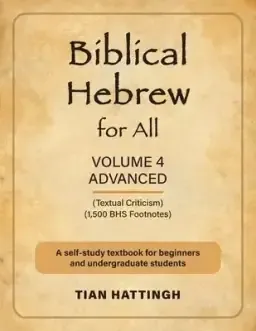 Biblical Hebrew for All: Volume 4 (Advanced) - Second Edition