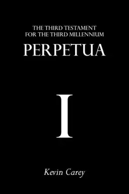 Perpetua: The Third Testament for the Third Millennium