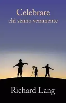 Celebrare Chi Siamo Veramente